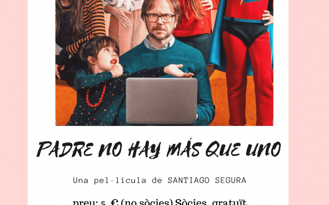CINEMA A L’AUDITORI DEL CENTRE CULTURAL: “PADRE NO HAY MÁS QUE UNO”