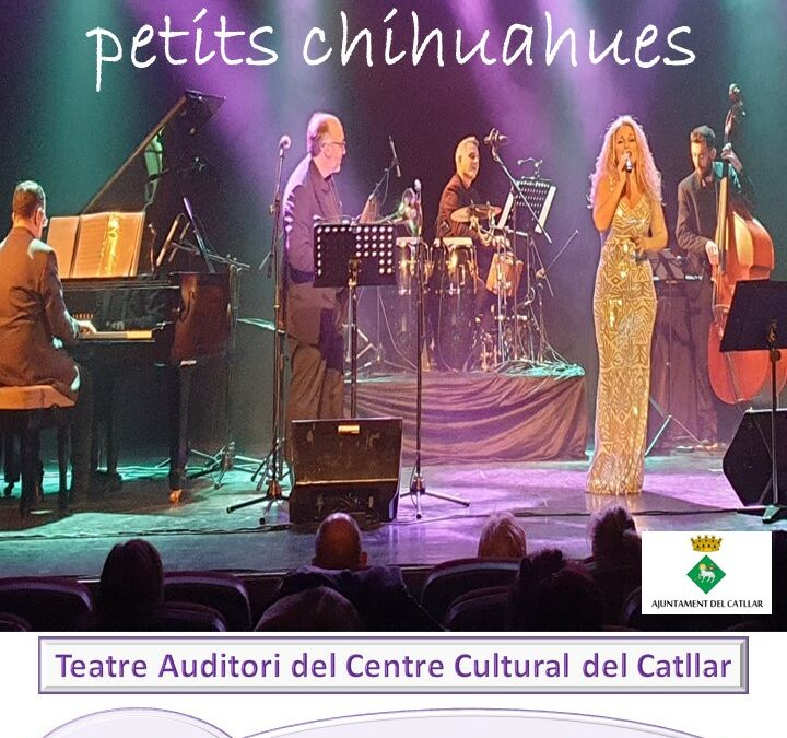 ESPECTACLE “EL GRAN CUGAT DELS PETITS CHIHUAHUES” – TEATRE AUDITORI DEL CENTRE CULTURAL