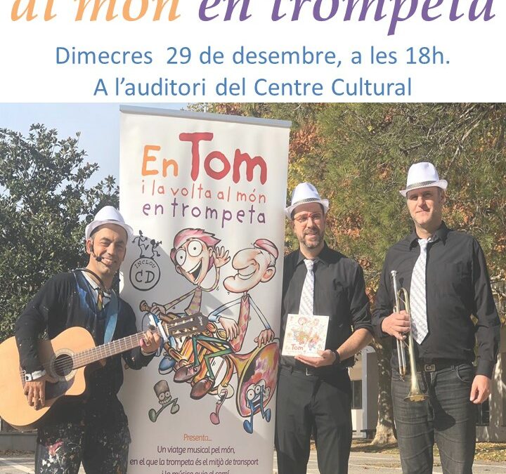 TEATRE MUSICAL “EN TOM I LA VOLTA AL MON EN TROMPETA”