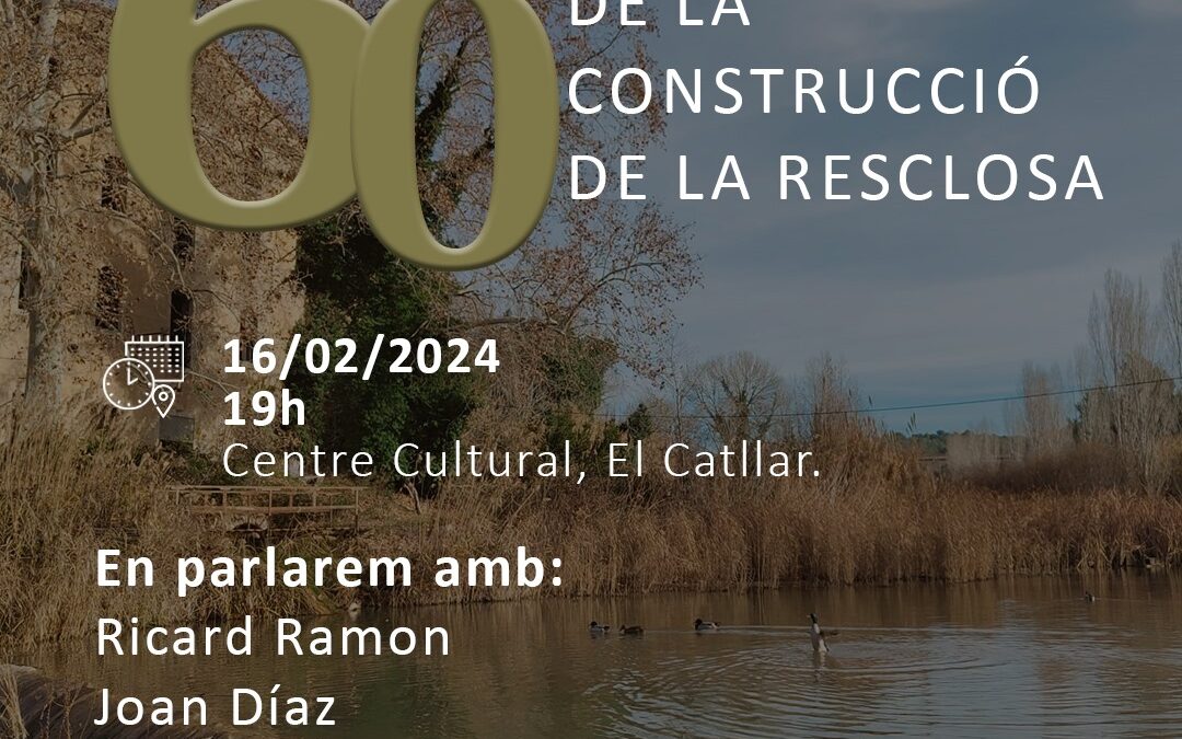 60 ANYS DE LA CONSTRUCCIÓ DE LA RESCLOSA