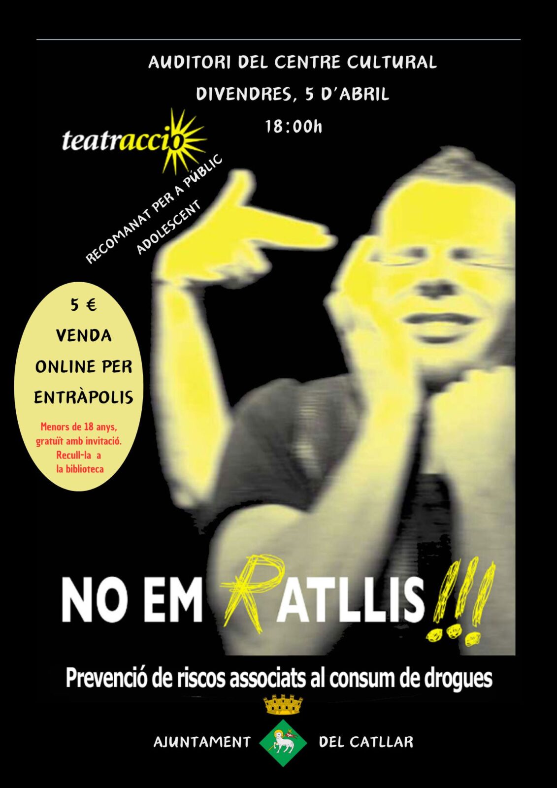 RECUERDA, MAÑANA VIERNES, TEATRO: NO EM RATLLIS !!!