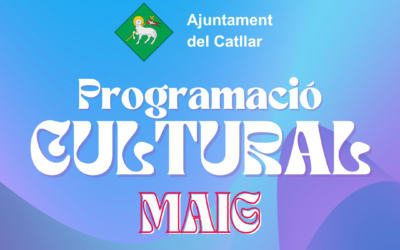 PROGRAMACIÓN CULTURAL: Consulta la programación cultural del mes de mayo en El Catllar