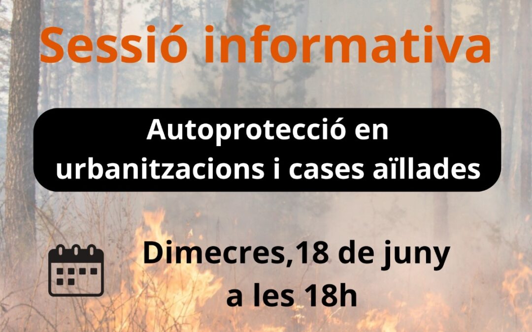 Sessió Informativa: Protegeix-te dels incendis forestals