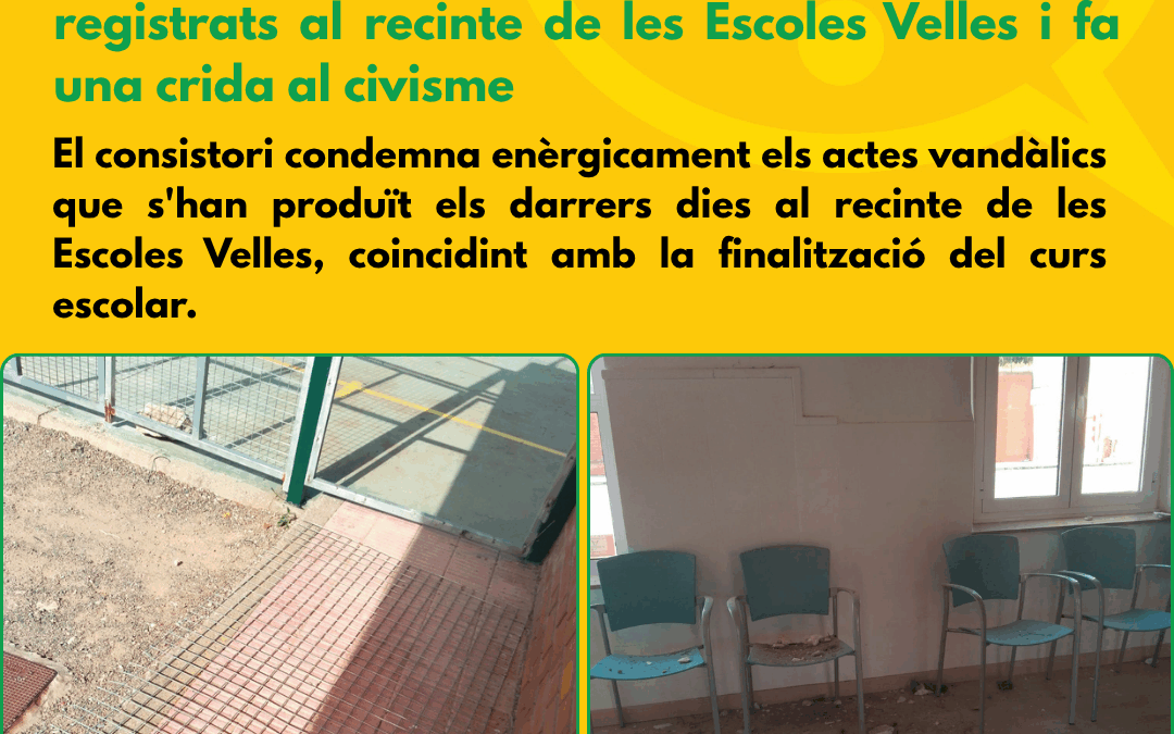 L’Ajuntament condemna els actes vandàlics registrats al recinte de les Escoles Velles i fa una crida al civisme