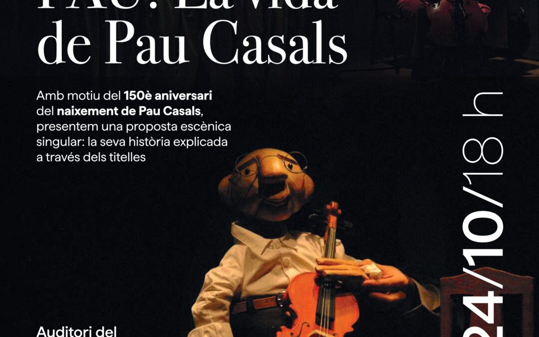 PAU. La vida de Pau Casals