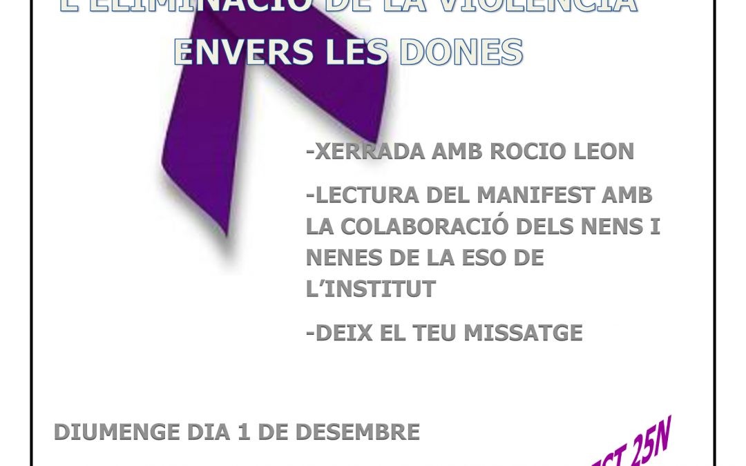 DIA INTERNACIONAL PER L’ELIMINACIÓ DE LA VIOLÈNCIA ENVERS LES DONES 1/12/2019