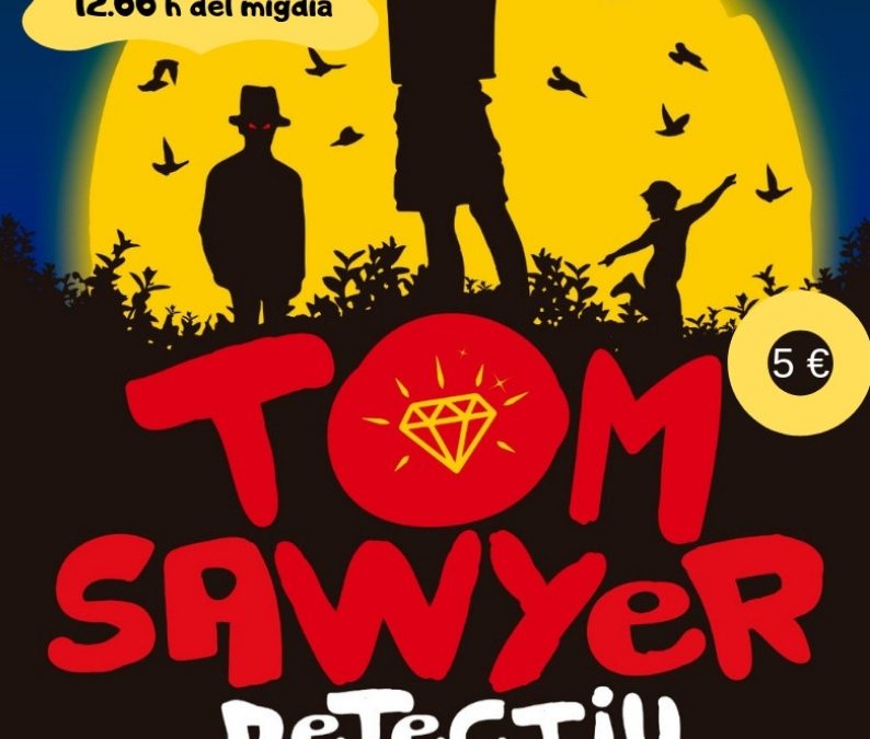 TEATRE MUSICAL FAMILIAR TOM SAWYER DETECTIU