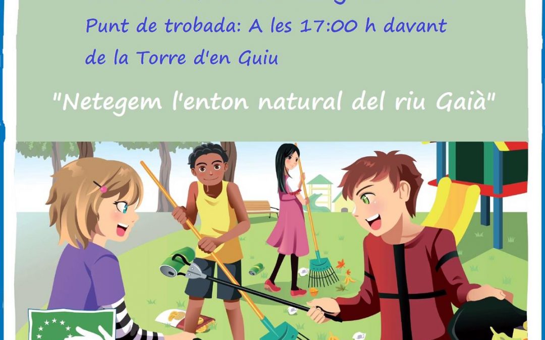 NETEJA DE L’ENTORN DEL RIU GAIÀ